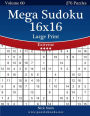 Mega Sudoku 16x16 Large Print - Extreme - Volume 60 - 276 Logic Puzzles