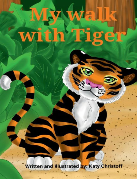 My walk with Tiger: A bedtime adventure story