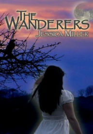 Title: The Wanderers, Author: Jessica Miller