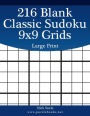 216 Blank Classic Sudoku 9x9 Grids Large Print