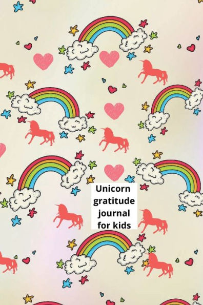 Unicorn gratitude journal for kids: Stunning gratitude journal for kids, allow your kids to practice the art of joy by being grateful every day.