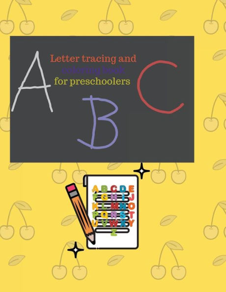 Letter tracing and coloring book for preschoolers: My first letter tracing and alphabet coloring book for kids ages 3-7.