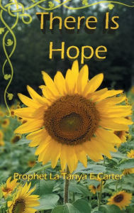 Title: There Is Hope, Author: Prophet La-Tanya E Carter