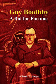 Title: A Bid for Fortune, Author: Guy Boothby