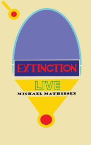 Title: Extinction: Live, Author: Michael Mathiesen