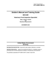Title: STP 8-68R15-SM-TG Soldier's Manual and Training Guide MOS 68R Veterinary Food Inspection Specialist NOVEMBER 2020, Author: United States Government Us Army