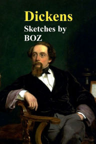Title: Sketches by BOZ, Author: Charles Dickens