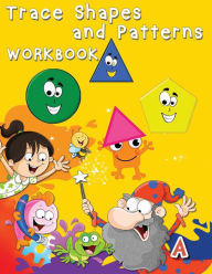 Title: Trace Shapes and Patterns Workbook: Educational Activity Books for Kids, Shape and Pattern Tracing Book for Preschoolers with Lots of Practice, Author: Nisclaroo