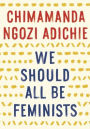 We Should All Be Feminists