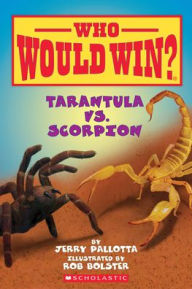 Title: Tarantula vs. Scorpion ( Who Would Win? ), Author: Jerry Pallotta