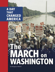 Title: The March on Washington: A Day That Changed America, Author: Margeaux Weston