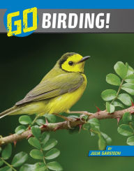 Title: Go Birding!, Author: Julia Garstecki-Derkovitz