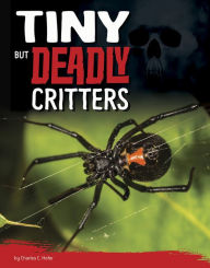 Title: Tiny But Deadly Critters, Author: Charles C. Hofer