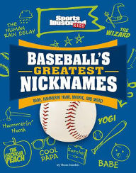 Title: Baseball's Greatest Nicknames: Babe, Hammerin' Hank, Mookie, and More!, Author: Thom Storden