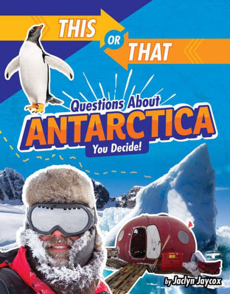 This or That Questions About Antarctica: You Decide!