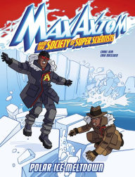 Title: Polar Ice Meltdown: A Max Axiom Super Scientist Adventure, Author: Carol Kim