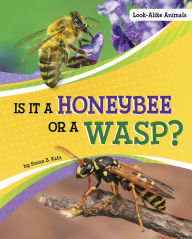 Title: Is It a Honeybee or a Wasp?, Author: Susan B. Katz