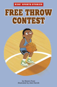 Title: Free Throw Contest, Author: Shawn Pryor