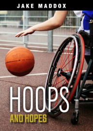 Title: Hoops and Hopes, Author: Jake Maddox