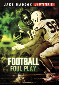 Title: Football Foul Play, Author: Jake Maddox
