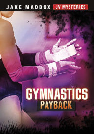 Title: Gymnastics Payback, Author: Jake Maddox