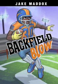 Title: Backfield Blow, Author: Jake Maddox