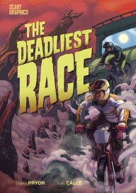 Title: The Deadliest Race, Author: Shawn Pryor