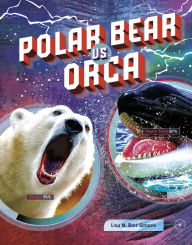 Title: Polar Bear vs. Orca, Author: Lisa M. Bolt Simons