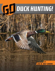 Title: Go Duck Hunting!, Author: Lisa M. Bolt Simons