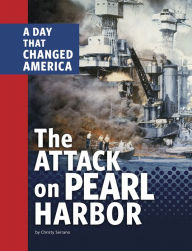 Title: The Attack on Pearl Harbor: A Day That Changed America, Author: Christy Serrano