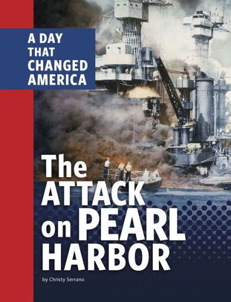 The Attack on Pearl Harbor: A Day That Changed America