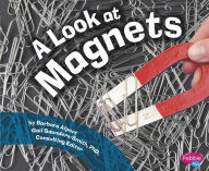 Title: A Look at Magnets, Author: Barbara Alpert