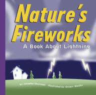 Title: Nature's Fireworks: A Book About Lightning, Author: Josepha Sherman