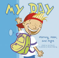 Title: My Day: Morning, Noon, and Night, Author: Lisa Bullard