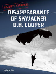 Title: Disappearance of Skyjacker D. B. Cooper, Author: Carol Kim