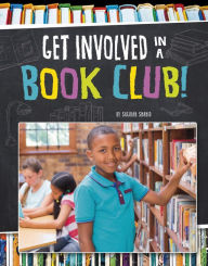 Title: Get Involved in a Book Club!, Author: Sagirah Shahid