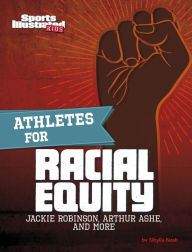 Title: Athletes for Racial Equity: Jackie Robinson, Arthur Ashe, and More, Author: Dani Borden
