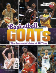 Title: Basketball GOATs: The Greatest Athletes of All Time, Author: Bruce Berglund