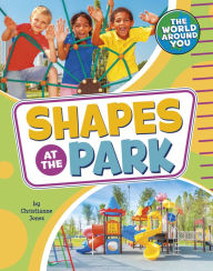 Title: Shapes at the Park, Author: Christianne Jones