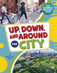 Title: Up, Down, and Around the City, Author: Christianne Jones