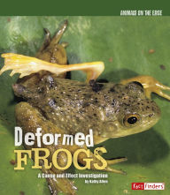 Title: Deformed Frogs: A Cause and Effect Investigation, Author: Kathy Allen