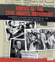 Title: Voices of the Civil Rights Movement: A Primary Source Exploration of the Struggle for Racial Equality, Author: Lori Mortensen