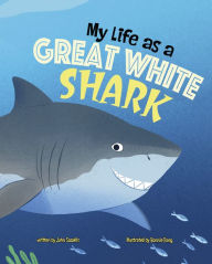 Title: My Life as a Great White Shark, Author: John Sazaklis