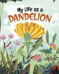 Title: My Life as a Dandelion, Author: John Sazaklis