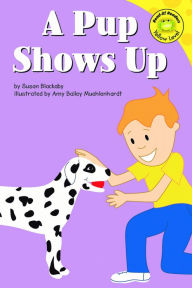 Title: A Pup Shows Up, Author: Susan Blackaby