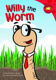 Title: Willy the Worm, Author: Christianne C. Jones