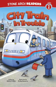 Title: City Train in Trouble, Author: Adria  Fay Klein