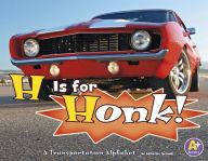 Title: H Is for Honk!: A Transportation Alphabet, Author: Catherine Ipcizade