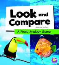 Title: Look and Compare: A Photo Analogy Game, Author: Kristen McCurry