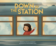 Title: Down by the Station, Author: Steven Anderson